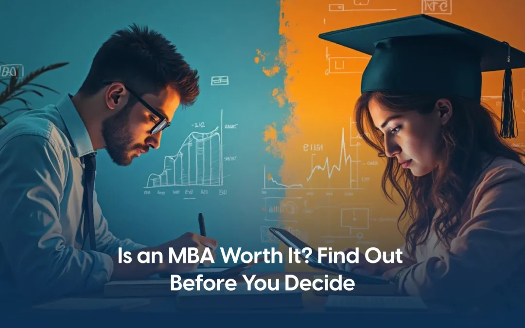 Is an MBA Worth It? Understanding the Real Value of a Canadian MBA