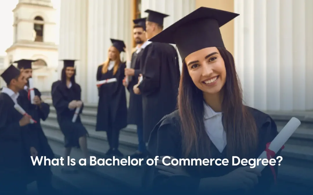 What Is a Bachelor of Commerce Degree?