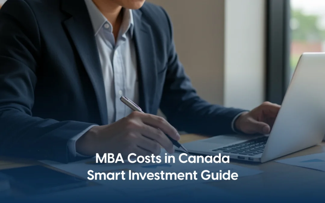 MBA Costs in Canada: Tuition, Scholarships, and ROI