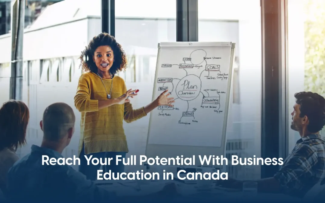 Reach Your Full Potential With Business Education in Canada