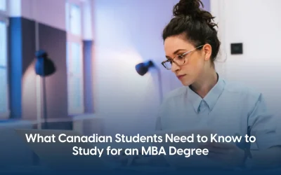 What Canadian Students Need to Know to Study for an MBA Degree