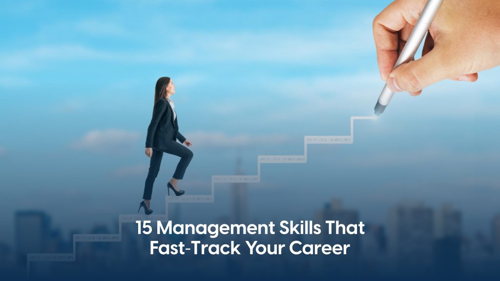 Management Skills That Fast Track Your Career