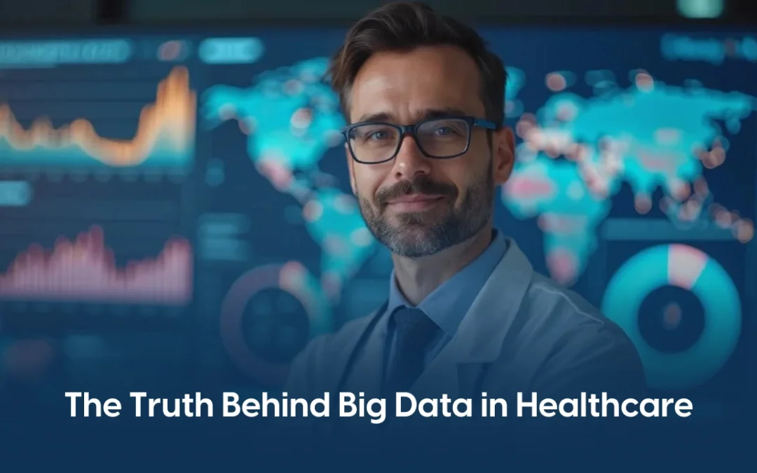 5 Myths About Big Data in Healthcare That Block Innovation