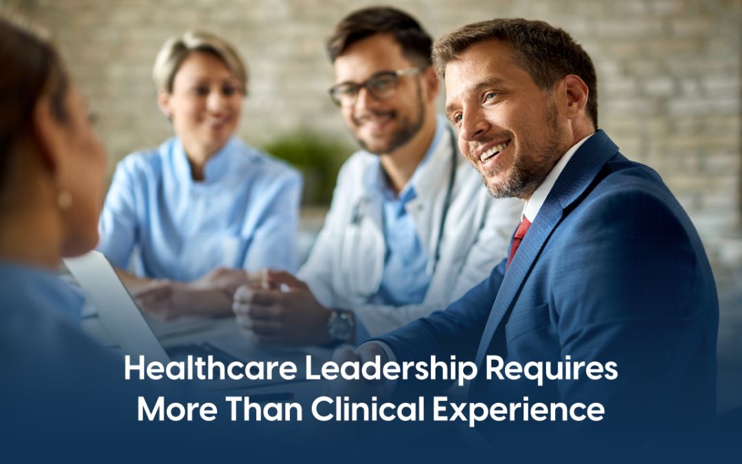 Leadership in Healthcare: The Skills That Get You Hired